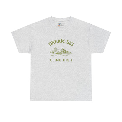 Dream Big Climb High Mountain Travel