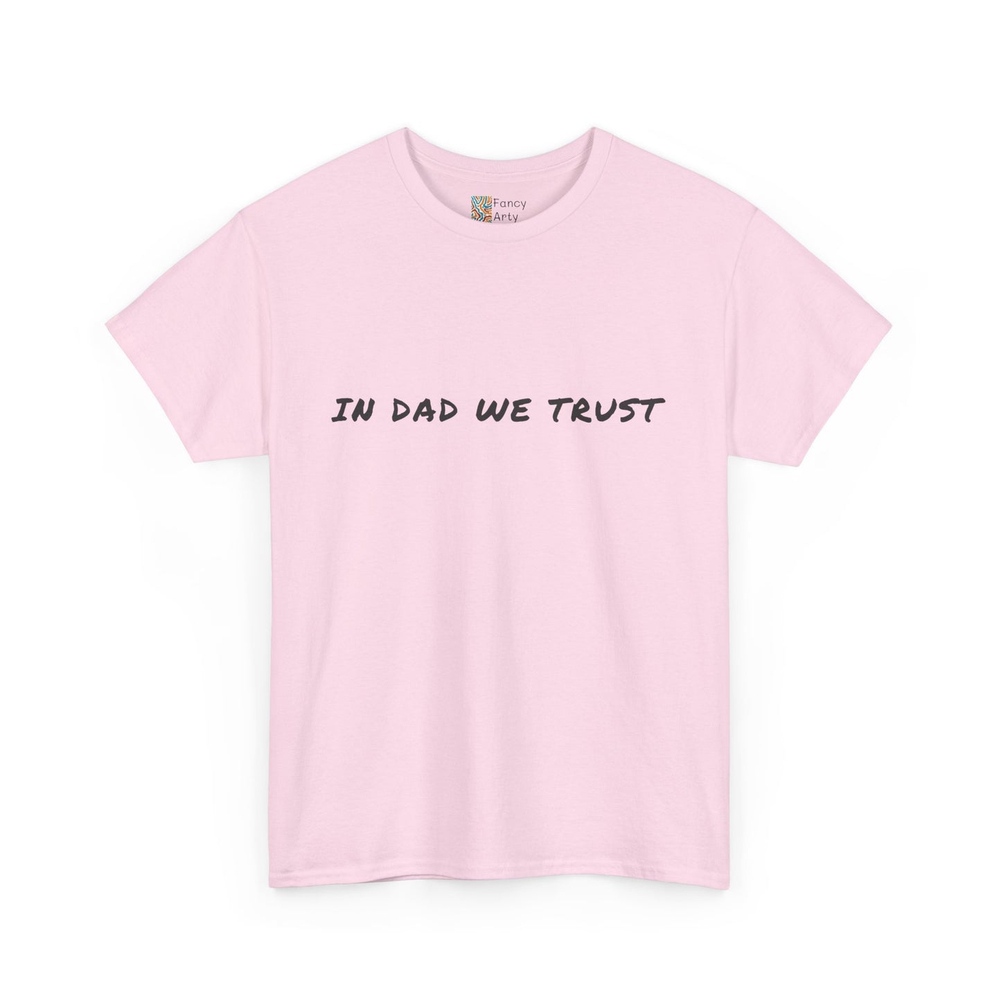 Unisex Tee - In Dad We Trust