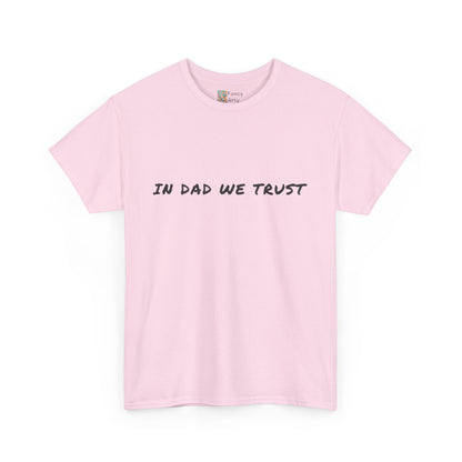 Unisex Tee - In Dad We Trust