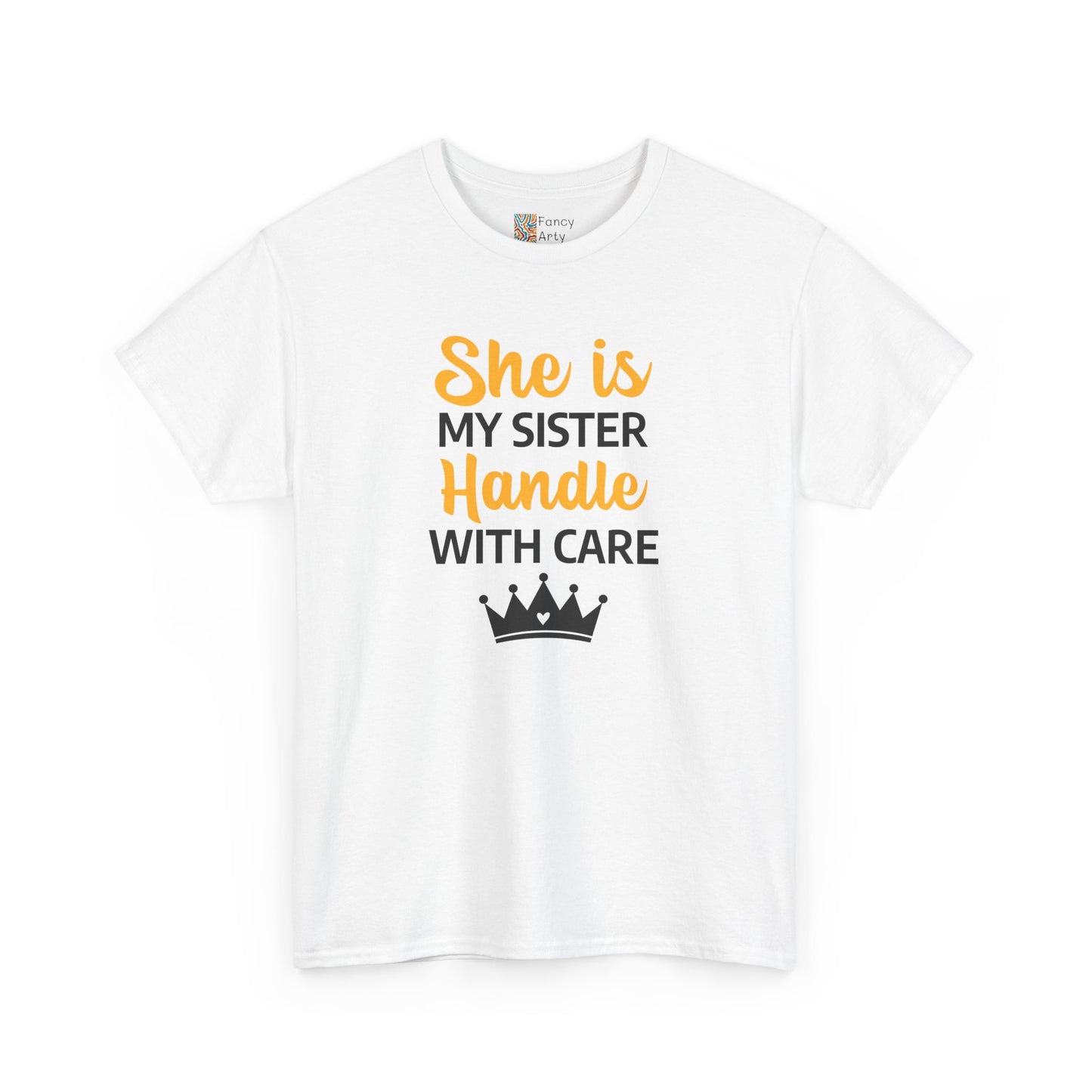 She Is My Sister Handle With Care - Perfect Gift for Sisters