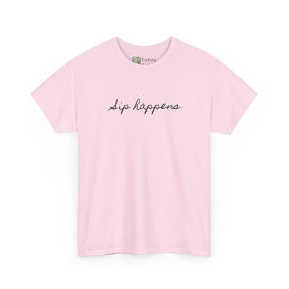 Sip Happens Good Humor Tee
