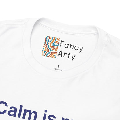 Calm Is My New Hustle Unisex Tee - Self Care Reminder
