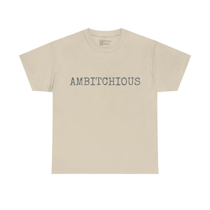 AmBitchious Unisex Tee - Good Humor Design