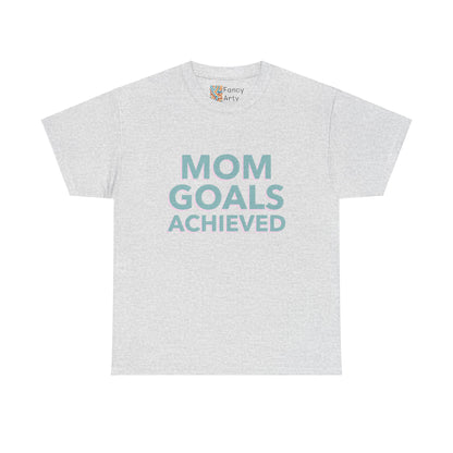 Mom Goals Achieved Tee