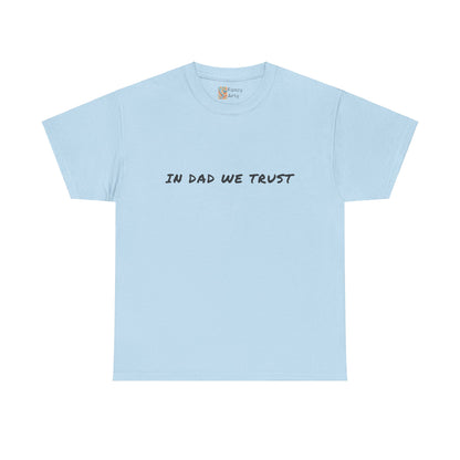 Unisex Tee - In Dad We Trust