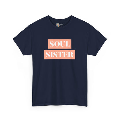 Soul Sister - Sisters Gift - 100% US Cotton