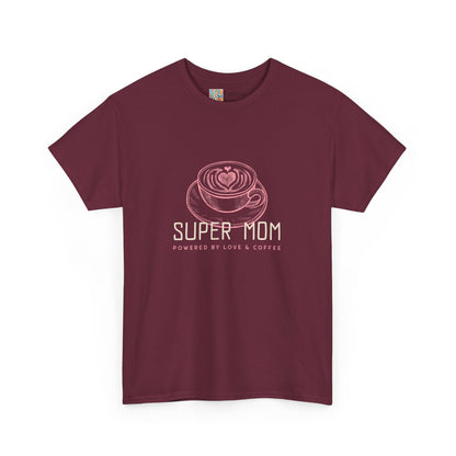 Super Mom Cotton Tee - Powered by Love & Coffee