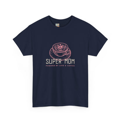 Super Mom Cotton Tee - Powered by Love & Coffee
