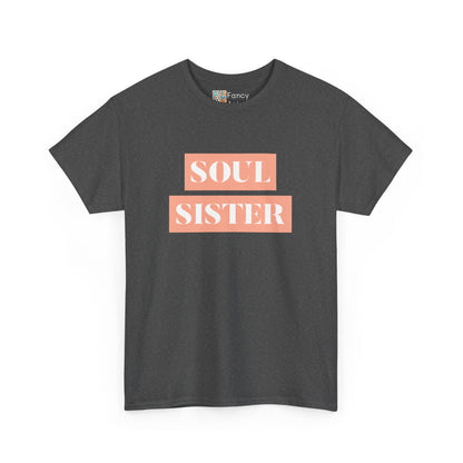 Soul Sister - Sisters Gift - 100% US Cotton