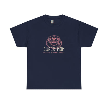 Super Mom Cotton Tee - Powered by Love & Coffee