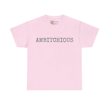 AmBitchious Unisex Tee - Good Humor Design