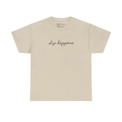 Sip Happens Good Humor Tee