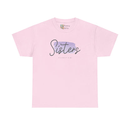Sisters Forever Gift Tee - Ethically Sourced US Cotton