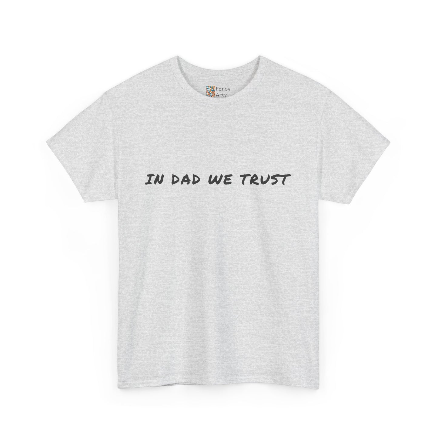 Unisex Tee - In Dad We Trust