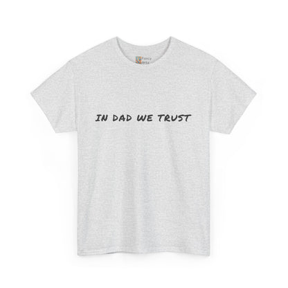 Unisex Tee - In Dad We Trust