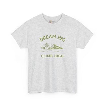 Dream Big Climb High Mountain Travel