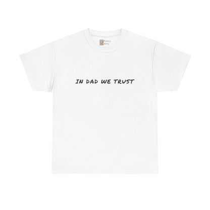 Unisex Tee - In Dad We Trust