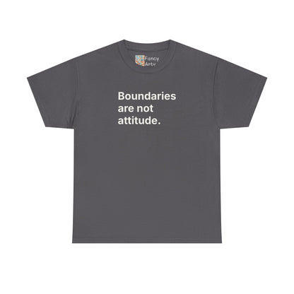 Boundaries Are Not Attitude Unisex Tee - Self Care Reminder