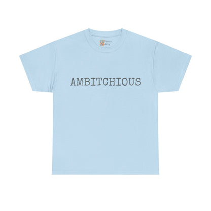 AmBitchious Unisex Tee - Good Humor Design