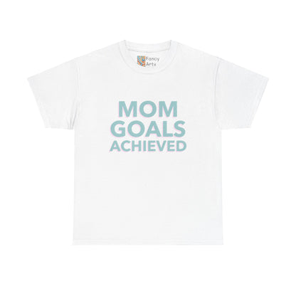 Mom Goals Achieved Tee