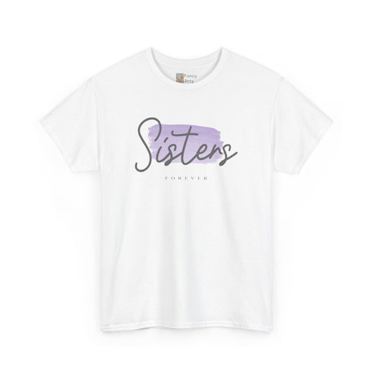 Sisters Forever Gift Tee - Ethically Sourced US Cotton