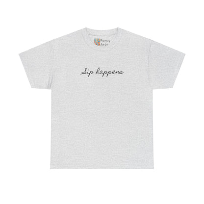 Sip Happens Good Humor Tee