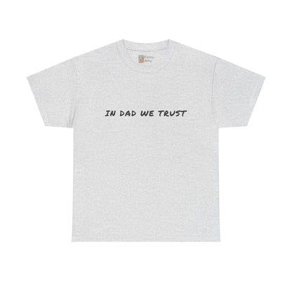 Unisex Tee - In Dad We Trust